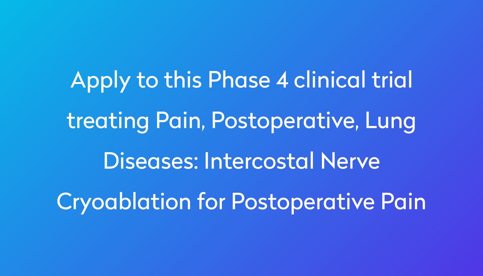 intercostal-nerve-cryoablation-for-postoperative-pain-clinical-trial